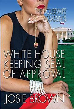 portada The Housewife Assassin'S White House Keeping Seal of Approval: Book 19 - the Housewife Assassin Mystery Series (19) 