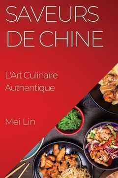 portada Saveurs de Chine: L'Art Culinaire Authentique (en Francés)
