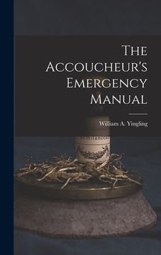 portada The Accoucheur's Emergency Manual (in English)