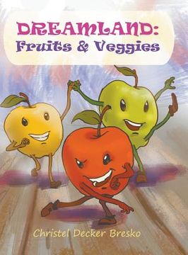 portada Dreamland: Fruits and Veggies (in English)