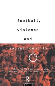 portada Football, Violence and Social Identity (en Inglés)