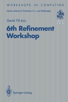 portada 6th refinement workshop: proceedings of the 6th refinement workshop, organized by bcs-facs, london, 5 - 7 january 1994 (en Inglés)