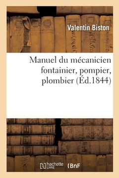 portada Manuel du mécanicien fontainier, pompier, plombier (en Francés)