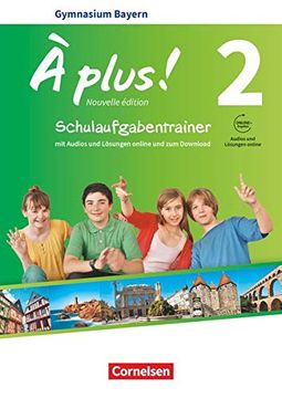 portada À Plus! - Nouvelle Édition - Bayern: Band 2 - Schulaufgabentrainer mit Audios und Lösungen Online
