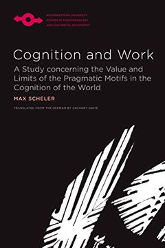 portada Cognition and Work: A Study Concerning the Value and Limits of the Pragmatic Motifs in the Cognition of the World (Studies in Phenomenology and Existential Philosophy) 