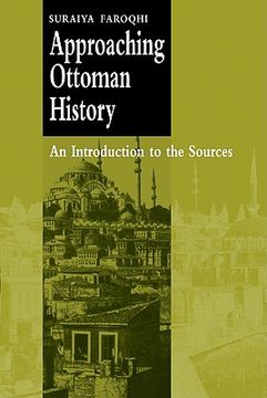 portada Approaching Ottoman History: An Introduction to the Sources (in English)