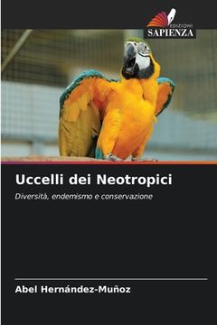 portada Uccelli dei Neotropici (en Italiano)