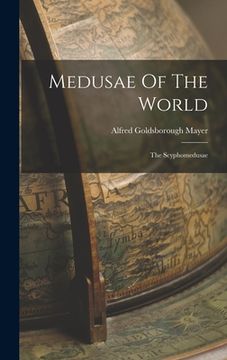 portada Medusae Of The World: The Scyphomedusae (en Inglés)