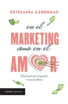 portada En el Marketing Como en el Amor (in Spanish)
