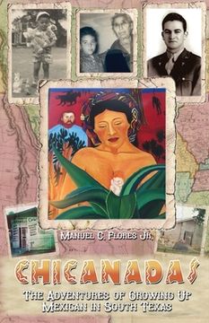 portada Chicanadas: The Adventures of Growing Up Mexican in South Texas (en Inglés)