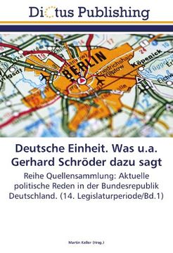 portada Deutsche Einheit. Was u.a. Gerhard Schröder dazu sagt: Reihe Quellensammlung: Aktuelle politische Reden in der Bundesrepublik Deutschland. (14. Legislaturperiode/Bd.1)