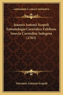 portada Joannis Antonii Scopoli Entomologia Carniolica Exhibens Insecta Carnioliae Indegena (1763) (in Latin)