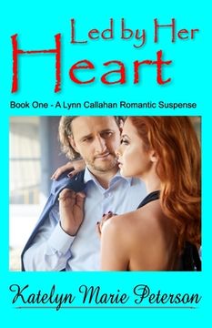 portada Led by Her Heart: Book 1 - A Lynn Callahan Romantic Suspense (en Inglés)