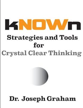 portada kNOWn: Strategies and Tools for Crystal Clear Thinking (en Inglés)