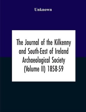 portada The Journal Of The Kilkenny And South-East Of Ireland Archaeological Society (Volume Ii) 1858-59 (en Inglés)