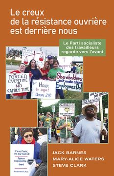 portada Le Creux de la Résistance Ouvrière Est Derrière Nous: Le Parti Socialiste Des Travailleurs Regarde Vers l'Avant (en Francés)