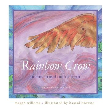 portada Rainbow Crow: Poems in and Out of Form: [the beautiful science series] 