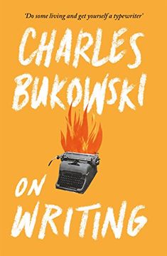 portada On Writing [Paperback] [Aug 04, 2016] Bukowski, Charles (in English)