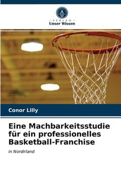 portada Eine Machbarkeitsstudie für ein professionelles Basketball-Franchise (en Alemán)