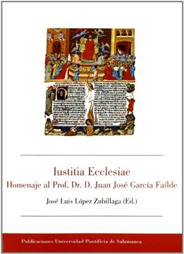portada Iustitia Ecclesiae. Homenaje al Profesor dr. Dr Juan José García Faílde (Bibliotheca Salmanticensis)