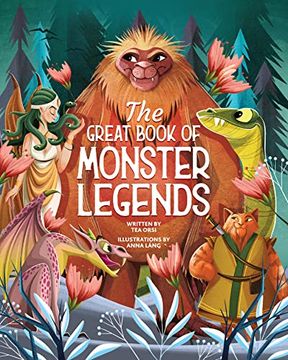 portada The Great Book of Monster Legends: Stories and Myths From Around the World (Happy fox Books) a Kids' Monsters Book Filled With Adventure, Mystery, Travel, and fun Facts About Bigfoot, Nessie, and More (in English)