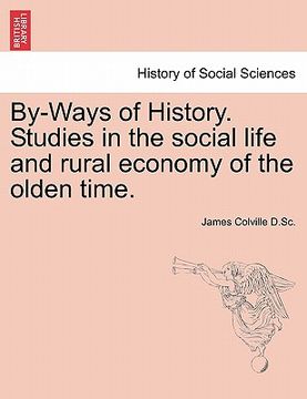 portada by-ways of history. studies in the social life and rural economy of the olden time.