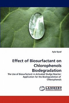 portada effect of biosurfactant on chlorophenols biodegradation (en Inglés)