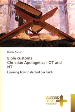 portada Bible customs Christian Apologetics- OT and NT (en Inglés)