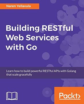 portada Building Restful web Services With go: Learn how to Build Powerful Restful Apis With Golang That Scale Gracefully (en Inglés)