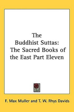 portada the buddhist suttas: the sacred books of the east part eleven (en Inglés)