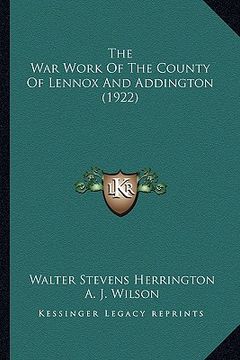 portada the war work of the county of lennox and addington (1922) (en Inglés)