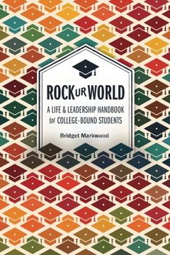 portada Rock Ur World: A Life and Leadership Handbook for College Bound Students