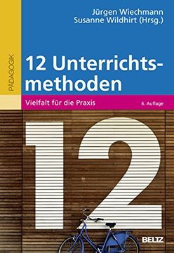 portada Zwölf Unterrichtsmethoden: Vielfalt für die Praxis (Beltz Pädagogik) (en Alemán)