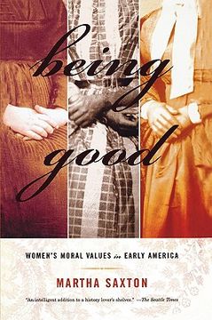 portada being good: women's moral values in early america (en Inglés)