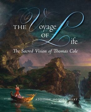 portada The Voyage of Life: The Sacred Vision of Thomas Cole (en Inglés)
