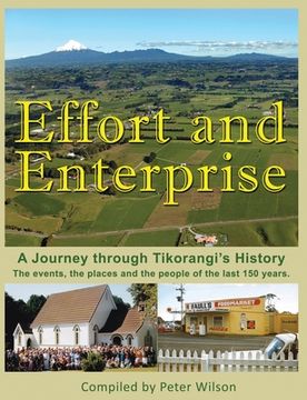 portada Effort and Enterprise: A Journey through Tikorangi's History (en Inglés)