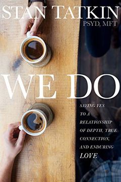 portada We do: Saying yes to a Relationship of Depth, True Connection, and Enduring Love 