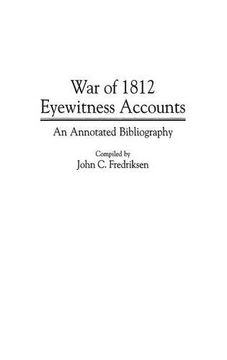 portada war of 1812 eyewitness accounts (en Inglés)