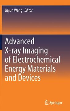 portada Advanced X-Ray Imaging of Electrochemical Energy Materials and Devices (en Inglés)