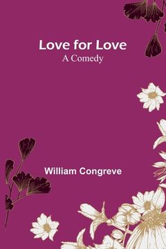portada Love for Love: A Comedy (en Inglés)