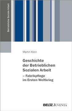 portada Geschichte der Betrieblichen Sozialen Arbeit - Fabrikpflege im Ersten Weltkrieg (en Alemán)