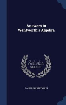 portada Answers to Wentworth's Algebra