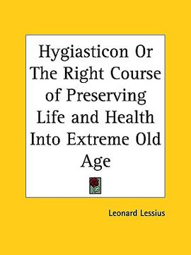 portada hygiasticon or the right course of preserving life and health into extreme old age (en Inglés)