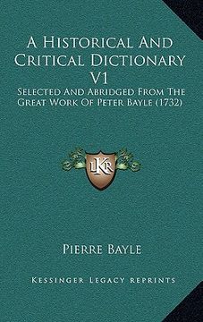 portada a historical and critical dictionary v1: selected and abridged from the great work of peter bayle (1732) (en Inglés)