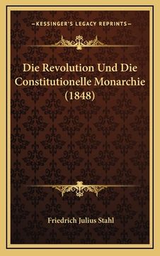 portada Die Revolution Und Die Constitutionelle Monarchie (1848) (in German)