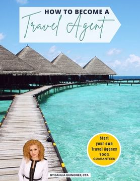 portada How to Become a Travel Agent (in English)