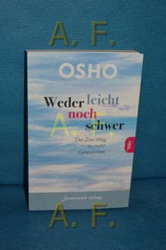 portada Weder Leicht Noch Schwer: Der Zen-Weg zu Mehr Gelassenheit. Osho , Übersetzung: Prem Nirvano (in German)