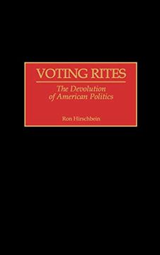 portada Voting Rites: The Devolution of American Politics (in English)