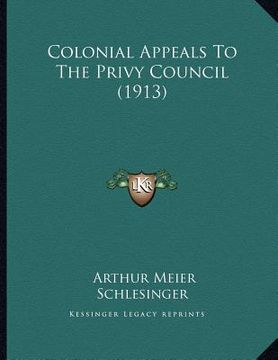 portada colonial appeals to the privy council (1913)