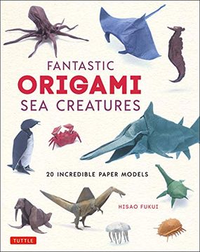 portada Fantastic Origami sea Creatures: 20 Incredible Paper Models (en Inglés)